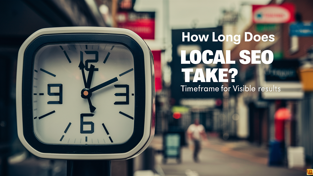 How Long Does Local SEO Take? 1008x567